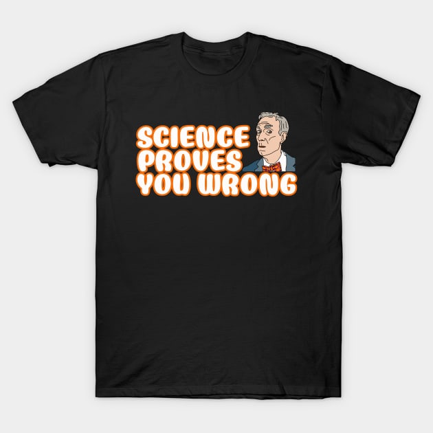 Bill Nye, Science Guy T-Shirt by The Angry Possum